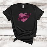 SWEET Valentine T-shirt | Adult Unisex | BLACK