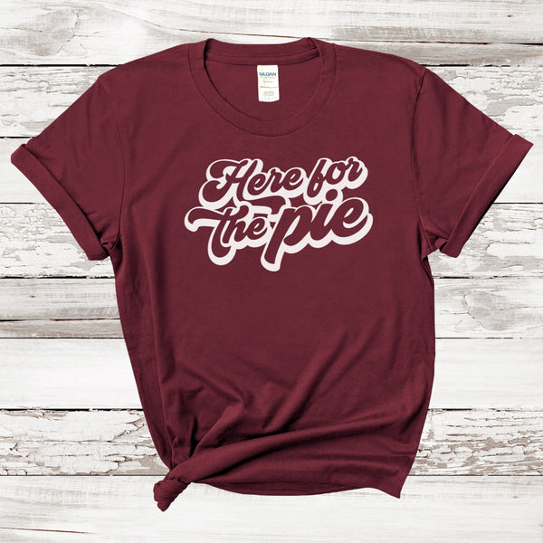 NEW! Here for the Pie T-shirt | Adult Unisex | Midweight