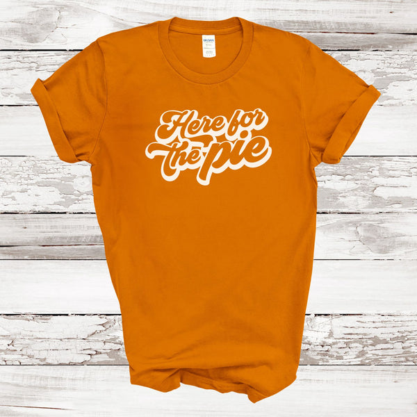 NEW! Here for the Pie Fall 🍁 T-shirt | Adult Unisex | Midweight