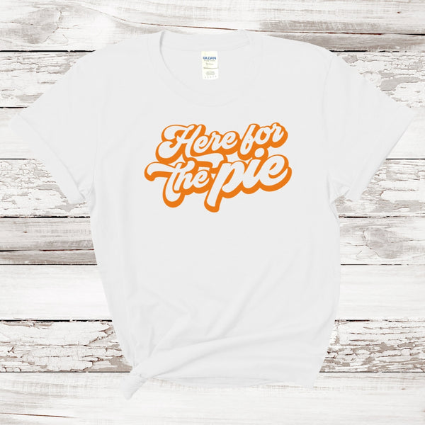 NEW! Here for the Pie T-shirt | Adult Unisex | Midweight