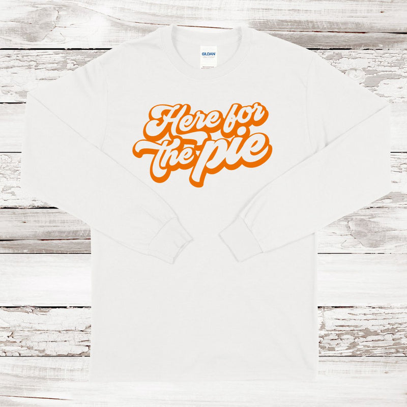 NEW! Here for the Pie Fall 🍁 Long Sleeve T-shirt | Adult Unisex | Midweight
